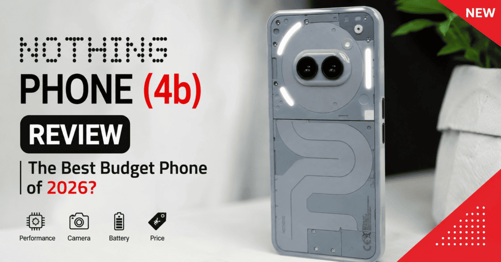 Nothing Phone (4b) smartphone review showing the transparent back design, Glyph lighting, and budget flagship features in 2026.